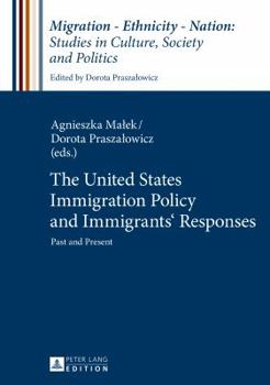 Hardcover The United States Immigration Policy and Immigrants' Responses: Past and Present Book