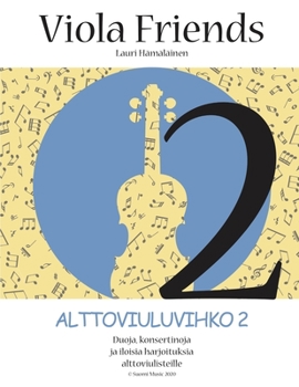 Paperback Viola Friends 2 Alttoviuluvihko 2: Duoja, konsertinoja ja iloisia harjoituksia alttoviulisteille (Suomi Music 2020) [Finnish] Book