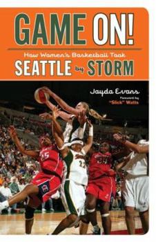 Paperback Game On!: How Women's Basketball Took Seattle by Storm Book