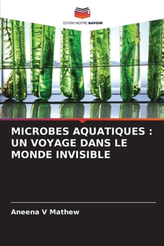 Paperback Microbes Aquatiques: Un Voyage Dans Le Monde Invisible [French] Book