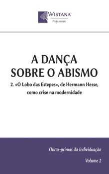 A dança sobre o abismo: 2. «O Lobo das Estepes», de Hermann Hesse, como crise na modernidade