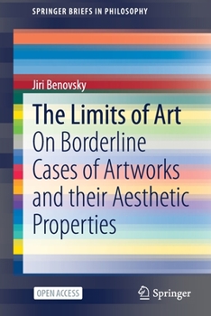Paperback The Limits of Art: On Borderline Cases of Artworks and Their Aesthetic Properties Book