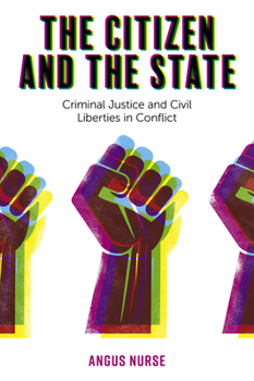 Hardcover The Citizen and the State: Criminal Justice and Civil Liberties in Conflict Book