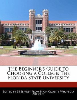 Paperback The Beginner's Guide to Choosing a College: The Florida State University Book