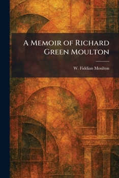 A Memoir of Richard Green Moulton