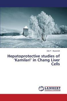 Paperback Hepatoprotective studies of 'Kamilari' in Chang Liver Cells Book