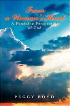 Paperback From a Woman's Heart: A Feminine Perspective of God Book