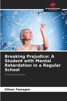 Paperback Breaking Prejudice: A Student with Mental Retardation in a Regular School Book