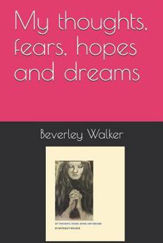 Paperback My thoughts, fears, hopes and dreams Book
