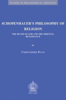 Paperback Schopenhauer's Philosophy of Religion: The Death of God and the Oriental Renaissance Book