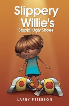Paperback Slippery Willie's Stupid, Ugly Shoes Book