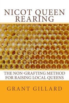 NICOT Queen Rearing: The Non-Grafting Method for Raising Local Queens