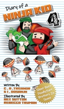 Hardcover Diary Of A Ninja Kid 4: Silent Butt Deadly: Fart Brothers In Space Book