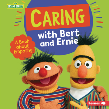 Library Binding Caring with Bert and Ernie: A Book about Empathy Book