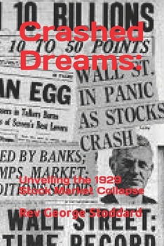 Paperback Crashed Dreams: : Unveiling the 1929 Stock Market Collapse Book