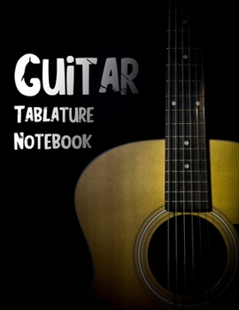 guitar books for beginners adults: My Guitar Tablature Book - Blank Music Journal for Guitar Music Notes - More than 100 pages