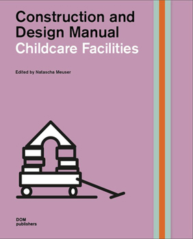 Hardcover Childcare Facilities: Construction and Design Manual Book