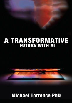 Paperback A Transformative Future with AI Book