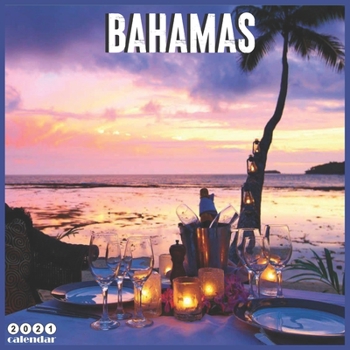 Paperback Bahamas 2021 Calendar: Official Bahamas Travel Wall Calendar 2021, 18 Months Book