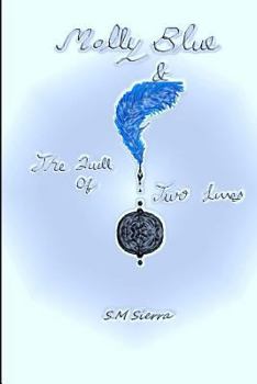 Paperback Molly Blue: & The Quill of Two Lives Book