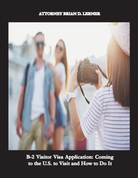 Paperback B-2 Visitor Visa Application: A Business Plan complying with U.S. Immigration Laws Book