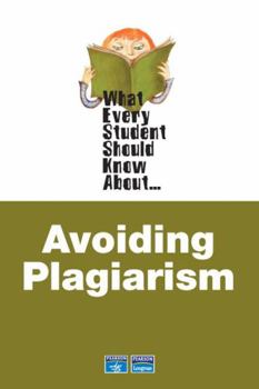 Paperback What Every Student Should Know about Avoiding Plagiarism Book