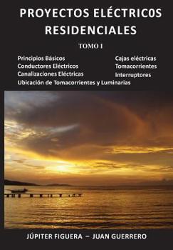 Paperback Proyectos Eléctricos Residenciales: Tomo I [Spanish] Book