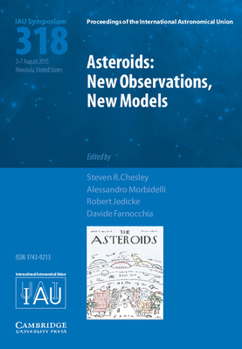 Hardcover Asteroids: New Observations, New Models (Iau S318) Book