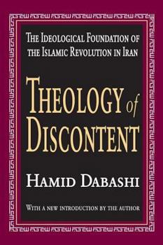 Hardcover Theology of Discontent: The Ideological Foundation of the Islamic Revolution in Iran Book