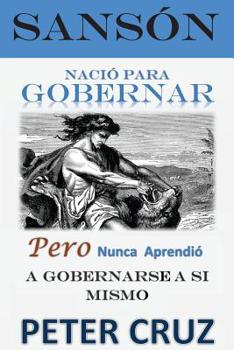 Paperback Sanson - Nacio para gobernar: Pero nunca aprendió a gobernarse a si mismo [Spanish] Book