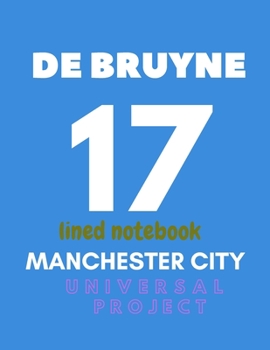 Paperback Manchester City lined notebook De Bruyne 17: Soccer Jurnal, Great Diary and Jurnal For very Fans, lined notebook 8.5x 11 110 pages Book