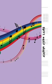 Sheet Music Ukulele: Composition and Songwriting Ukulele Music Song with Chord Boxes and Lyric Lines Tab Blank Notebook Manuscript Paper Journal ... or Musician with Colorful Music notes Theme