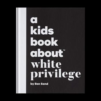 Hardcover A Kids Book About White Privilege Book