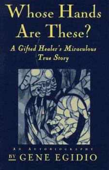 Paperback Whose Hands Are These?: A Gifted Healer's Miraculous True Story Book