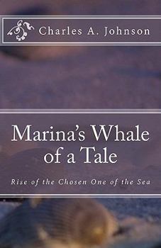 Paperback Marina's Whale of a Tale: Rise of the Chosen One of the Sea Book