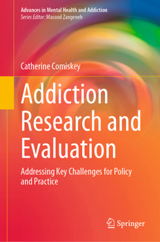 Hardcover Addiction Research and Evaluation: Addressing Key Challenges for Policy and Practice Book