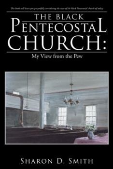 Paperback The Black Pentecostal Church: My View from the Pew Book
