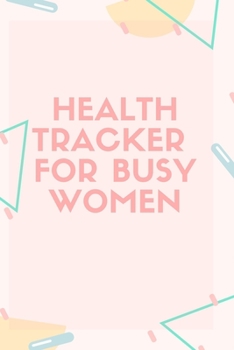 Health Tracker For Busy Women: happy body fitness food health tracker journal
