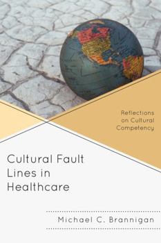 Paperback Cultural Fault Lines in Healthcare: Reflections on Cultural Competency Book