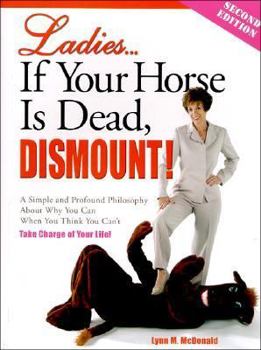 Paperback Ladies...If Your Horse Is Dead, Dismount! Book