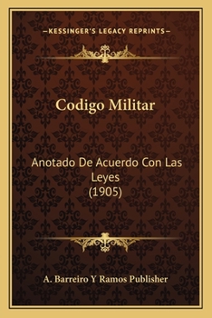 Paperback Codigo Militar: Anotado De Acuerdo Con Las Leyes (1905) [Spanish] Book