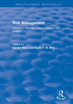 Risk Management: Volume I: Theories, Cases, Policies and Politics Volume II: Management and Control