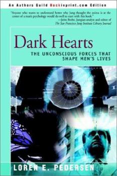 Paperback Dark Hearts: The Unconscious Forces That Shape Men's Lives Book