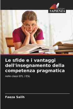 Paperback Le sfide e i vantaggi dell'insegnamento della competenza pragmatica [Italian] Book