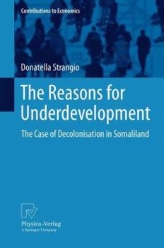 Paperback The Reasons for Underdevelopment: The Case of Decolonisation in Somaliland Book
