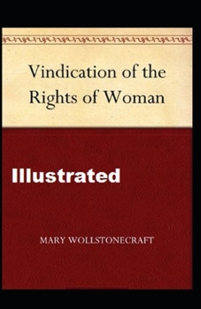 A Vindication of the Rights of Woman Illustrated