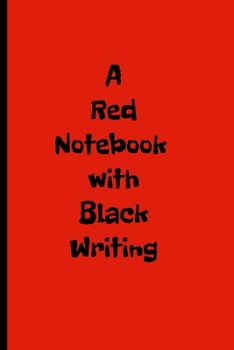 A Red Notebook with Black Writing: Pointing out the obvious with this stylish notebook.Sarcastic /Obvious/Cheeky/Funny gift/Co worker.Size 6" x 9" .120 Lined Pages