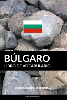 Paperback Libro de Vocabulario Búlgaro: Un Método Basado en Estrategia [Spanish] Book
