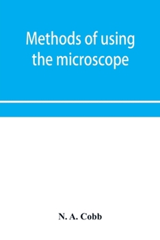 Paperback Methods of using the microscope, camera-lucida and solar projector for purposes of examination and the production of illustrations Book
