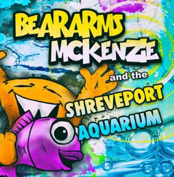 Paperback Beararms Mckenzie and the Shreveport Aquarium Book